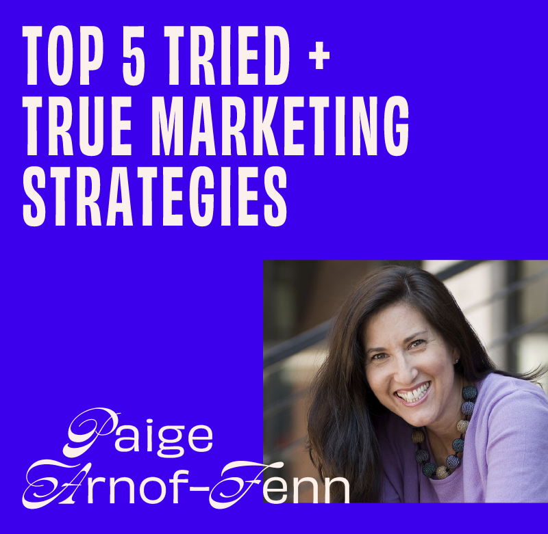CMOs share their top 5 tried + true marketing strategies with Paige Arnof Fenn featured image