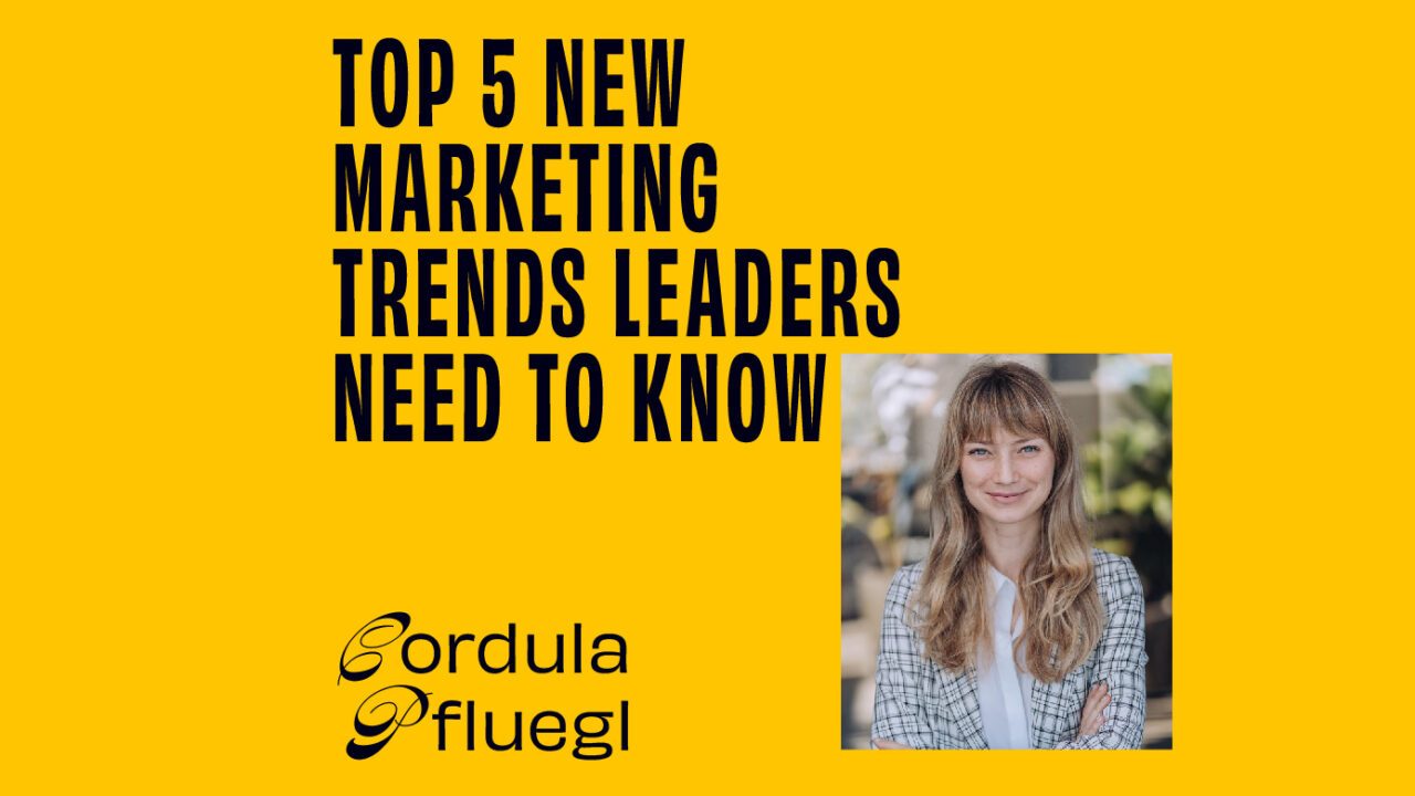 CMO - Interview - Cordula Pfluegl On The Top 5 New Marketing Trends Leaders Need To Know featured image