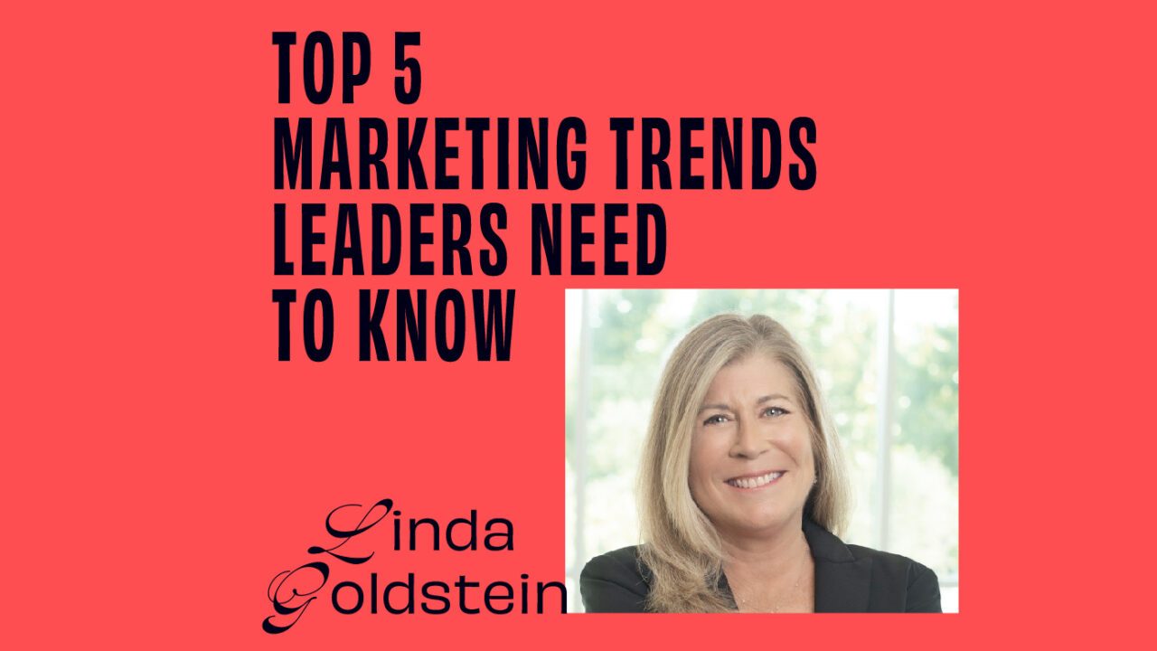 CMO - Interview - Linda Goldstein On The Top 5 Marketing Trends Leaders Need To Know featured image