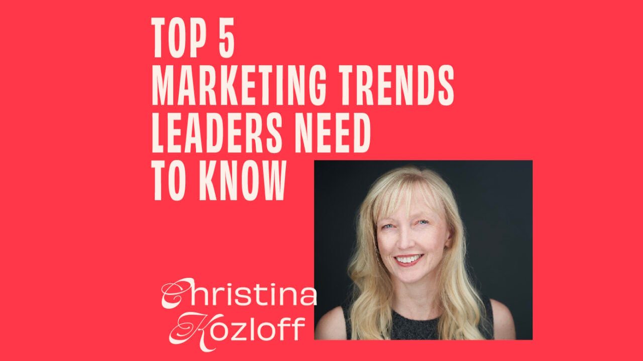 CMO – Interview – CMOs on the Top 5 Marketing Trends Leaders Need to Know - Christina Kozloff featured image