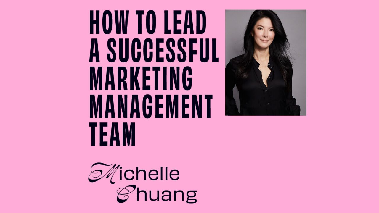 how to lead a successful marketing management team interview with Michelle Chuang featured image
