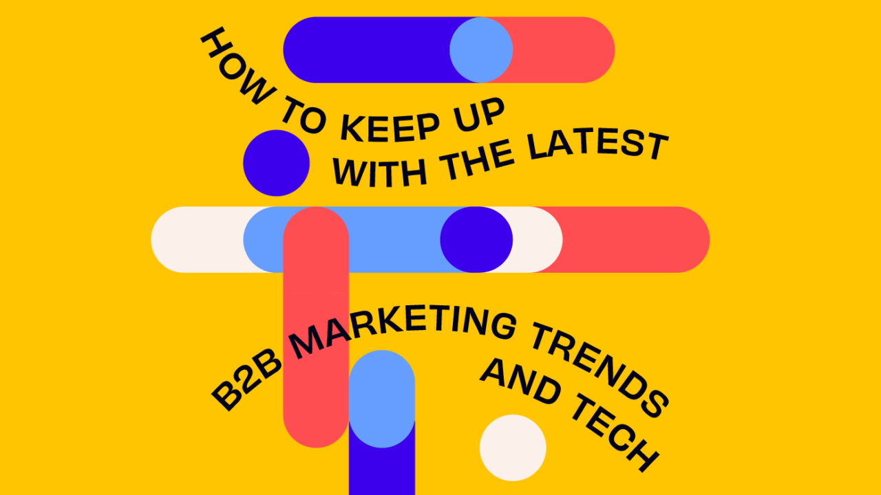 how to keep up with the latest b2b marketing trends and technologies featured image